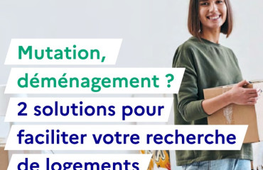Mutation, déménagement ? 2 solutions pour faciliter votre recherche de logements